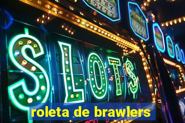 roleta de brawlers